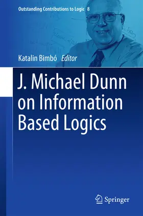 Bimbo / Bimbó |  J. Michael Dunn on Information Based Logics | eBook | Sack Fachmedien