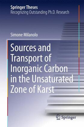 Milanolo |  Sources and Transport of Inorganic Carbon in the Unsaturated Zone of Karst | Buch |  Sack Fachmedien
