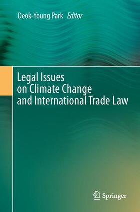 Park |  Legal Issues on Climate Change and International Trade Law | Buch |  Sack Fachmedien