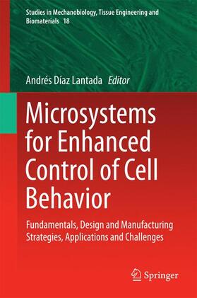 Díaz Lantada |  Microsystems for Enhanced Control of Cell Behavior | Buch |  Sack Fachmedien