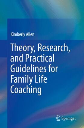 Allen |  Theory, Research, and Practical Guidelines for Family Life Coaching | Buch |  Sack Fachmedien