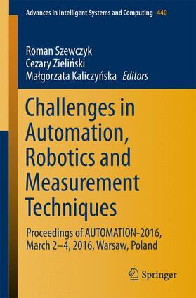Szewczyk / Kaliczynska / Zielinski |  Challenges in Automation, Robotics and Measurement Techniques | Buch |  Sack Fachmedien