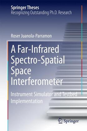 Juanola-Parramon |  A Far-Infrared Spectro-Spatial Space Interferometer | Buch |  Sack Fachmedien