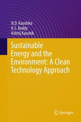 Kaushika / Kaushik / Reddy |  Sustainable Energy and the Environment: A Clean Technology Approach | Buch |  Sack Fachmedien