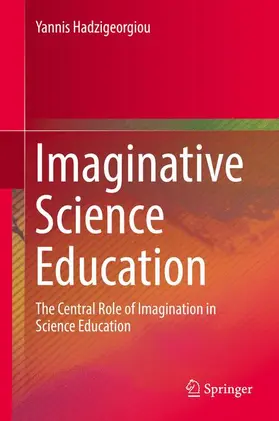 Hadzigeorgiou |  Imaginative Science Education | Buch |  Sack Fachmedien