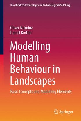 Knitter / Nakoinz |  Modelling Human Behaviour in Landscapes | Buch |  Sack Fachmedien