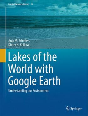 Scheffers / Kelletat |  Lakes of the World with Google Earth | Buch |  Sack Fachmedien