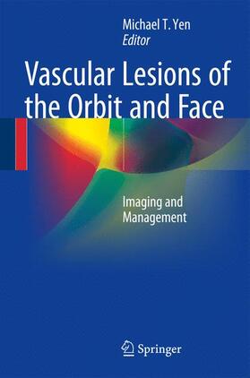 Yen |  Vascular Lesions of the Orbit and Face | Buch |  Sack Fachmedien