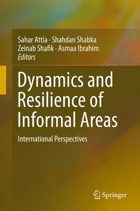 Attia / Ibrahim / Shabka |  Dynamics and Resilience of Informal Areas | Buch |  Sack Fachmedien