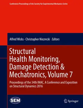 Niezrecki / Wicks |  Structural Health Monitoring, Damage Detection & Mechatronics, Volume 7 | Buch |  Sack Fachmedien