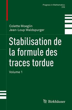 Waldspurger / Moeglin |  Stabilisation de la formule des traces tordue | Buch |  Sack Fachmedien