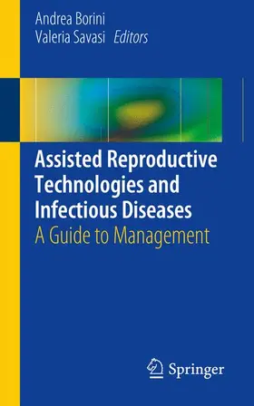 Savasi / Borini |  Assisted Reproductive Technologies and Infectious Diseases | Buch |  Sack Fachmedien