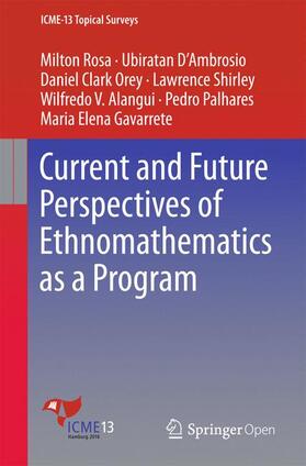Rosa / D’Ambrosio / Orey |  Current and Future Perspectives of Ethnomathematics as a Program | Buch |  Sack Fachmedien