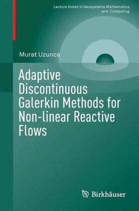 Uzunca |  Adaptive Discontinuous Galerkin Methods for Non-linear Reactive Flows | Buch |  Sack Fachmedien