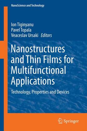 Tiginyanu / Ursaki / Topala |  Nanostructures and Thin Films for Multifunctional Applications | Buch |  Sack Fachmedien