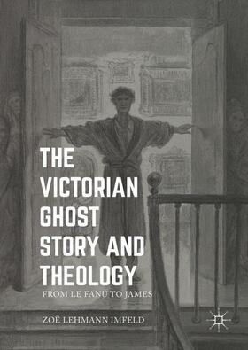 Lehmann Imfeld |  The Victorian Ghost Story and Theology | Buch |  Sack Fachmedien