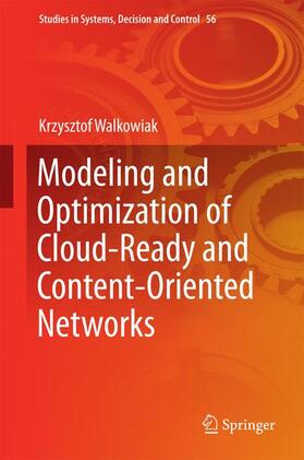 Walkowiak |  Modeling and Optimization of Cloud-Ready and Content-Oriented Networks | Buch |  Sack Fachmedien