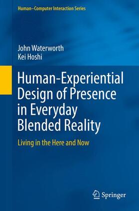 Hoshi / Waterworth |  Human-Experiential Design of Presence in Everyday Blended Reality | Buch |  Sack Fachmedien