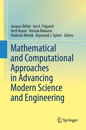 Bélair / Frigaard / Spiteri | Mathematical and Computational Approaches in Advancing Modern Science and Engineering | Buch | 978-3-319-30377-2 | sack.de