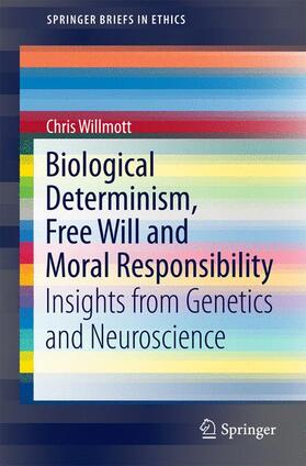 Willmott |  Biological Determinism, Free Will and Moral Responsibility | Buch |  Sack Fachmedien