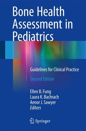 Fung / Sawyer / Bachrach |  Bone Health Assessment in Pediatrics | Buch |  Sack Fachmedien