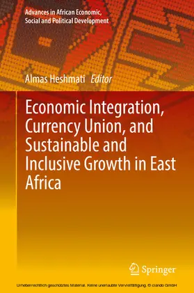 Heshmati |  Economic Integration, Currency Union, and Sustainable and Inclusive Growth in East Africa | eBook | Sack Fachmedien