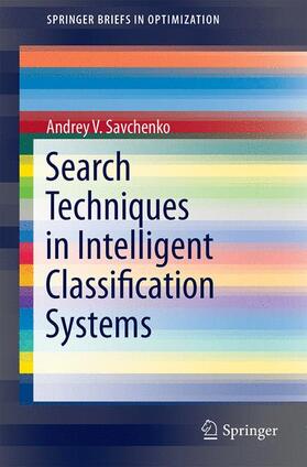 Savchenko |  Search Techniques in Intelligent Classification Systems | Buch |  Sack Fachmedien