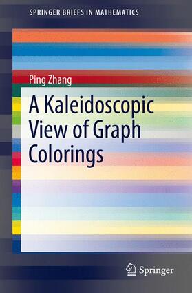 Zhang |  A Kaleidoscopic View of Graph Colorings | Buch |  Sack Fachmedien