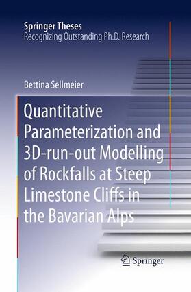 Sellmeier |  Quantitative Parameterization and 3D¿run¿out Modelling of Rockfalls at Steep Limestone Cliffs in the Bavarian Alps | Buch |  Sack Fachmedien