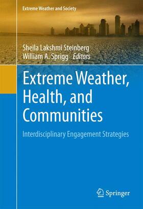 Sprigg / Steinberg |  Extreme Weather, Health, and Communities | Buch |  Sack Fachmedien