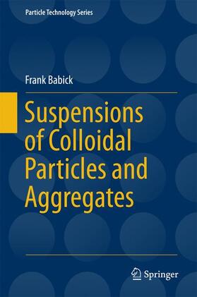 Babick |  Suspensions of Colloidal Particles and Aggregates | Buch |  Sack Fachmedien