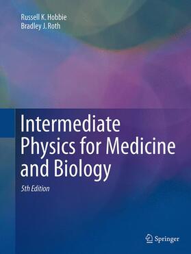Roth / Hobbie |  Intermediate Physics for Medicine and Biology | Buch |  Sack Fachmedien