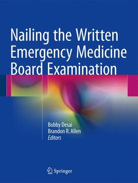 Allen / Desai |  Nailing the Written Emergency Medicine Board Examination | Buch |  Sack Fachmedien