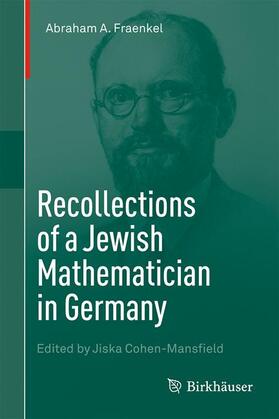 Fraenkel / Cohen-Mansfield |  Recollections of a Jewish Mathematician in Germany | Buch |  Sack Fachmedien