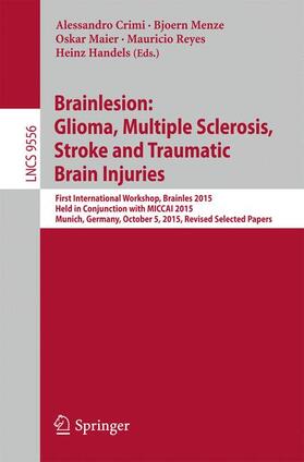 Crimi / Menze / Handels |  Brainlesion: Glioma, Multiple Sclerosis, Stroke and Traumatic Brain Injuries | Buch |  Sack Fachmedien