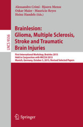 Crimi / Menze / Maier |  Brainlesion: Glioma, Multiple Sclerosis, Stroke and Traumatic Brain Injuries | eBook | Sack Fachmedien