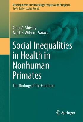 Wilson / Shively |  Social Inequalities in Health in Nonhuman Primates | Buch |  Sack Fachmedien