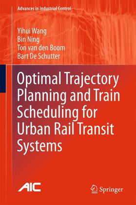 Wang / De Schutter / Ning |  Optimal Trajectory Planning and Train Scheduling for Urban Rail Transit Systems | Buch |  Sack Fachmedien