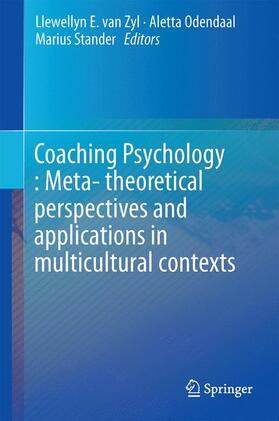 van Zyl / Odendaal / Stander |  Coaching Psychology: Meta-theoretical perspectives and applications in multicultural contexts | Buch |  Sack Fachmedien