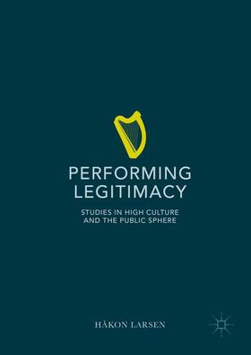 Larsen |  Performing Legitimacy | Buch |  Sack Fachmedien