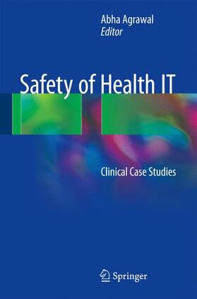 Agrawal |  Safety of Health IT | Buch |  Sack Fachmedien