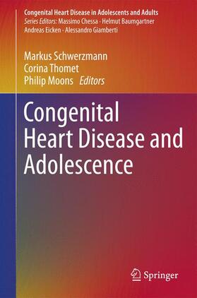 Schwerzmann / Moons / Thomet |  Congenital Heart Disease and Adolescence | Buch |  Sack Fachmedien