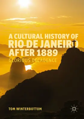 Winterbottom | A Cultural History of Rio de Janeiro after 1889 | E-Book | sack.de