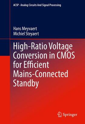 Steyaert / Meyvaert |  High-Ratio Voltage Conversion in CMOS for Efficient Mains-Connected Standby | Buch |  Sack Fachmedien