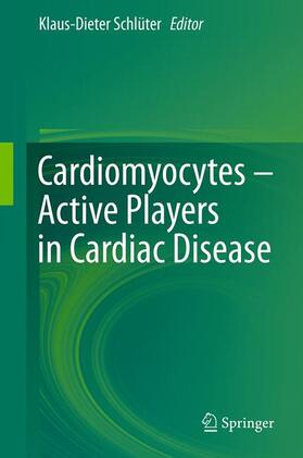Schlüter |  Cardiomyocytes ¿ Active Players in Cardiac Disease | Buch |  Sack Fachmedien