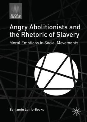 Lamb-Books |  Angry Abolitionists and the Rhetoric of Slavery | Buch |  Sack Fachmedien