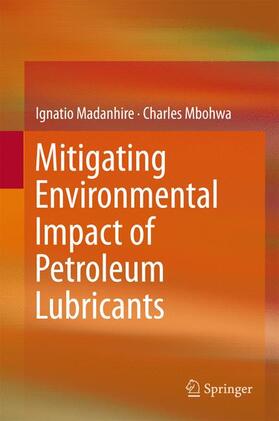 Mbohwa / Madanhire |  Mitigating Environmental Impact of Petroleum Lubricants | Buch |  Sack Fachmedien