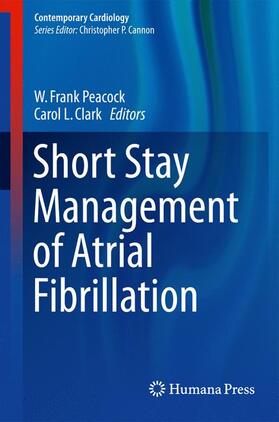 Clark / Peacock |  Short Stay Management of Atrial Fibrillation | Buch |  Sack Fachmedien