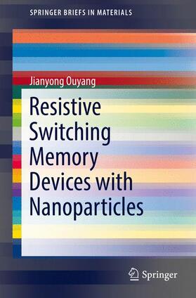Ouyang |  Emerging Resistive Switching Memories | Buch |  Sack Fachmedien