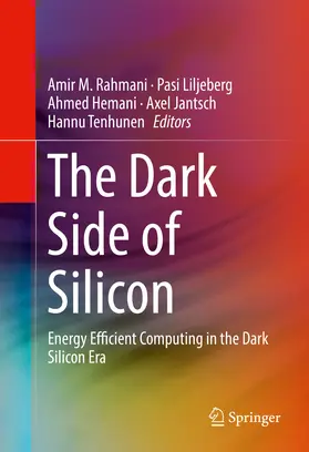 Rahmani / Liljeberg / Hemani |  The Dark Side of Silicon | eBook | Sack Fachmedien